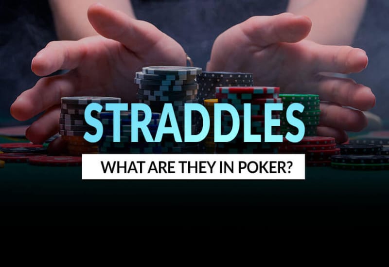 Straddle Poker Là Gì - Hành Động Mang Đến Rủi Ro Nhưng Lại Được Ưa Chuộng